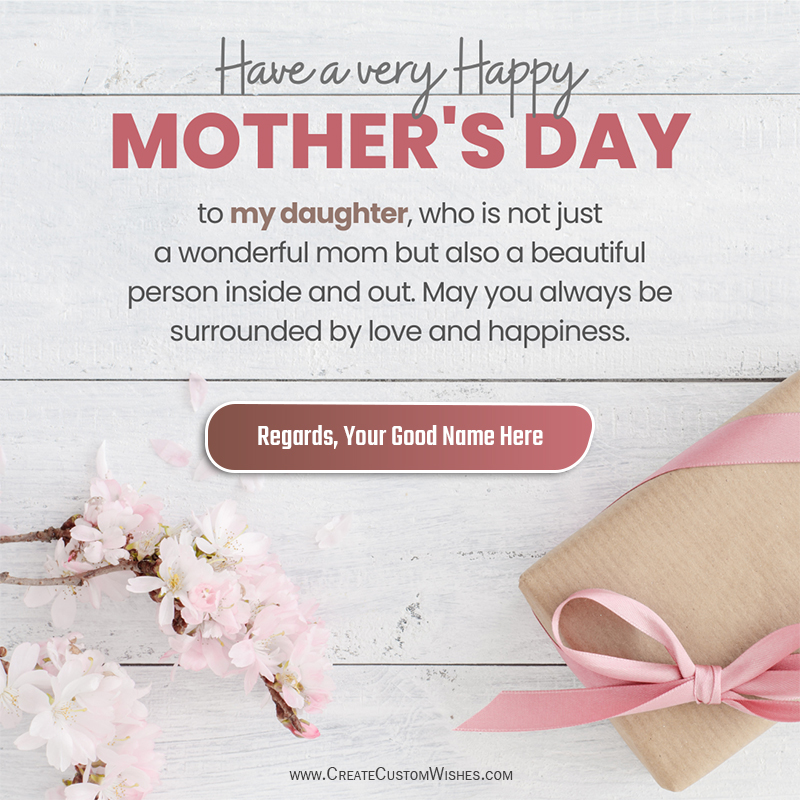 Customized Mothers Day Wishes for Your Daughter with Your Name
