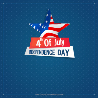 Free 4th of July 2026 Greeting Card Maker | Custom WishesPatriotic graphic celebrating the 4th of July: a stars-and-stripes star atop red and white banners reading '4th Of July' and 'Independence Day' on a blue dotted background.