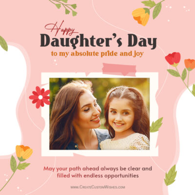 Custom Daughter Day 2026 Card Maker: Add Photo & WishesGreeting card for Daughter's Day with a photo of a mother smiling at her daughter on a pink floral background.