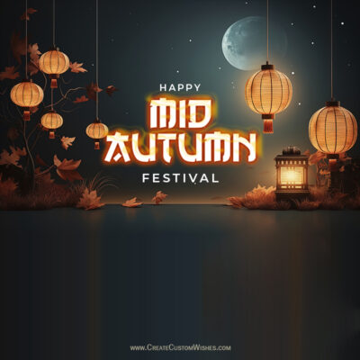 Free Mid-Autumn Festival 2026 Greeting Card Maker OnlineGreeting card for the Mid-Autumn Festival with glowing lanterns, a full moon, and autumn leaves in a night scene.