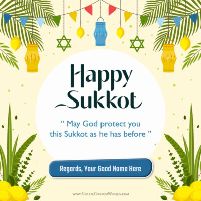 Free Sukkot 2026 Greeting Card Maker with NameGreeting card saying "Happy Sukkot" with hanging lanterns, palm fronds, bunting, and a blue "Regards, Your Good Name Here" button